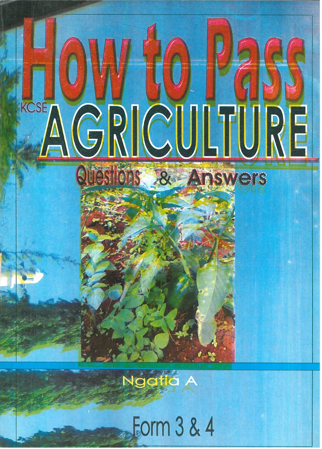 HOW TO PASS AGRICULTURE FORM 3&4