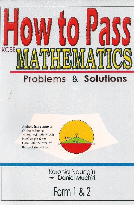 HOW TO PASS MATHEMATICS FORM 1&2