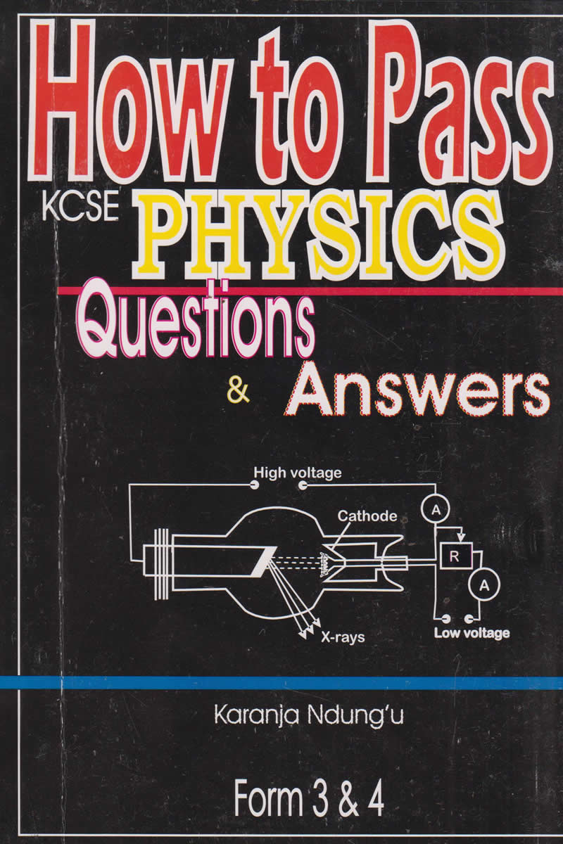 HOW TO PASS PHYSICS FORM 3&4