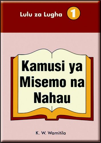 KAMUSI YA MISEMO NA NAHAU