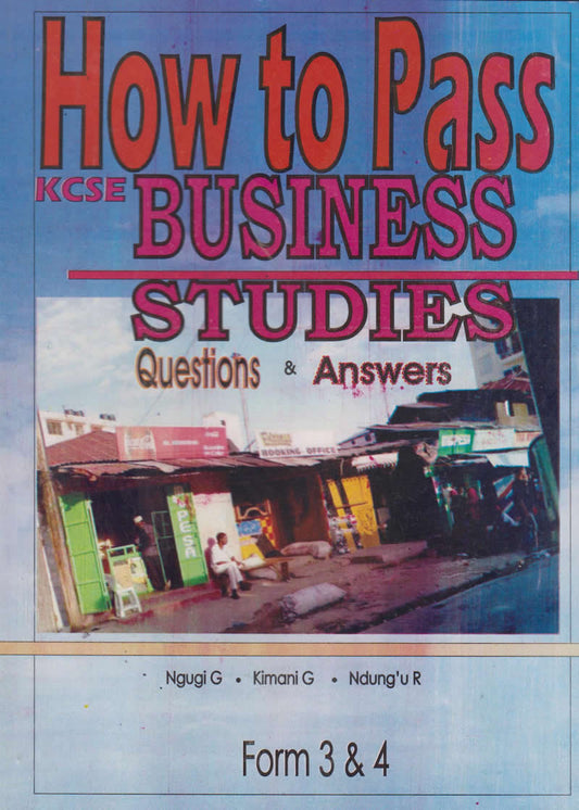 HOW TO PASS BUSINESS STUDIES FORM 3&4