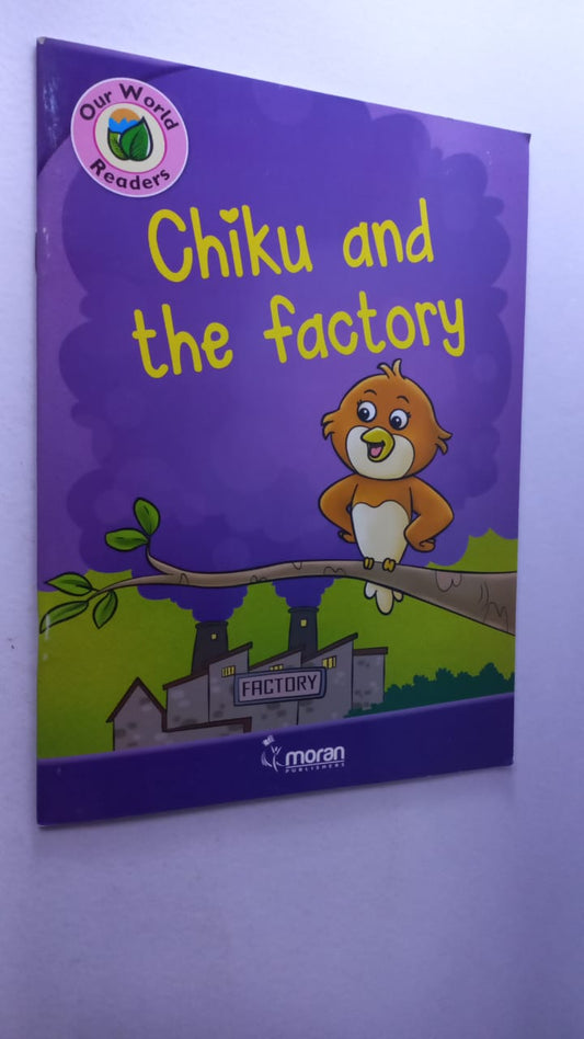 CHIKU AND THE FACTORY